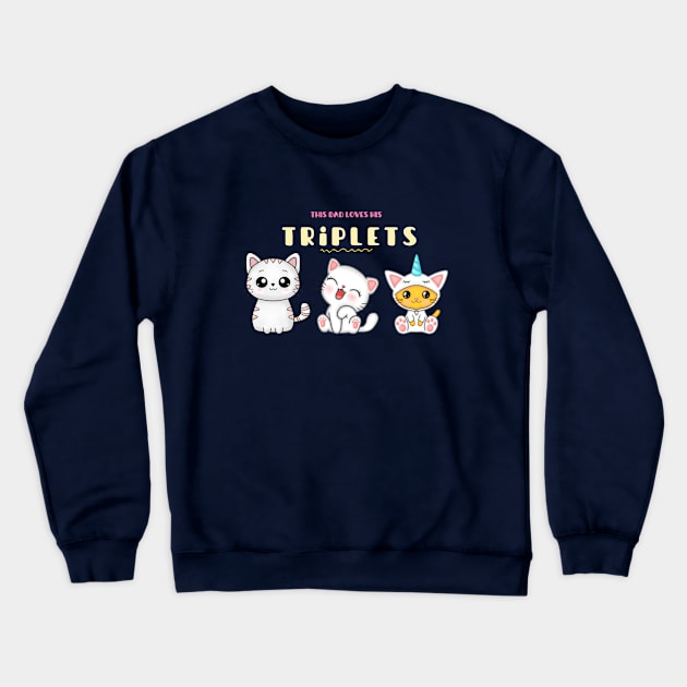 This Dad Loves His Triplets Crewneck Sweatshirt by Color by EM